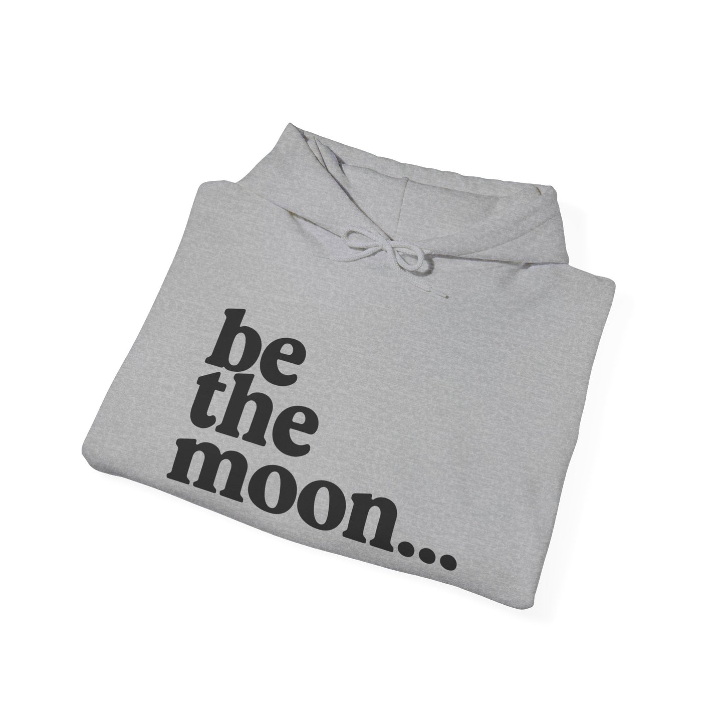 Be the Moon Hooded Sweatshirt