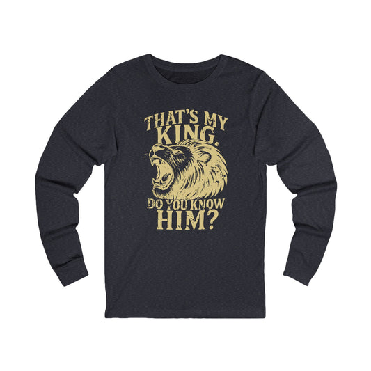 That's My King Unisex Long Sleeve Tee