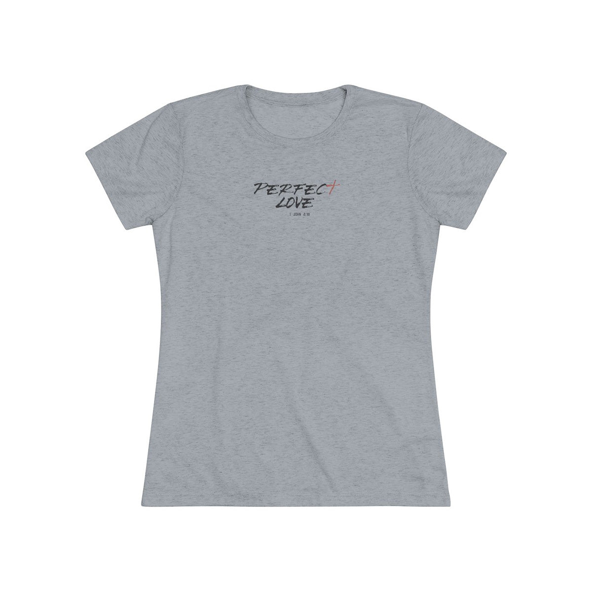 Perfect Love Women's Short Sleeve Tri-Blend Tshirt