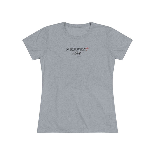 Perfect Love Women's Short Sleeve Tri-Blend Tshirt