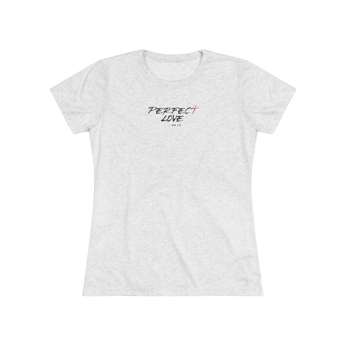 Perfect Love Women's Short Sleeve Tri-Blend Tshirt