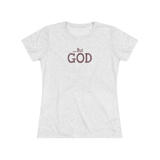 But God Women's Short Sleeve Tri-Blend Tee