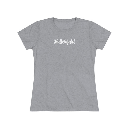 Hallelujah (praise God) Women's Tri-Blend Tee