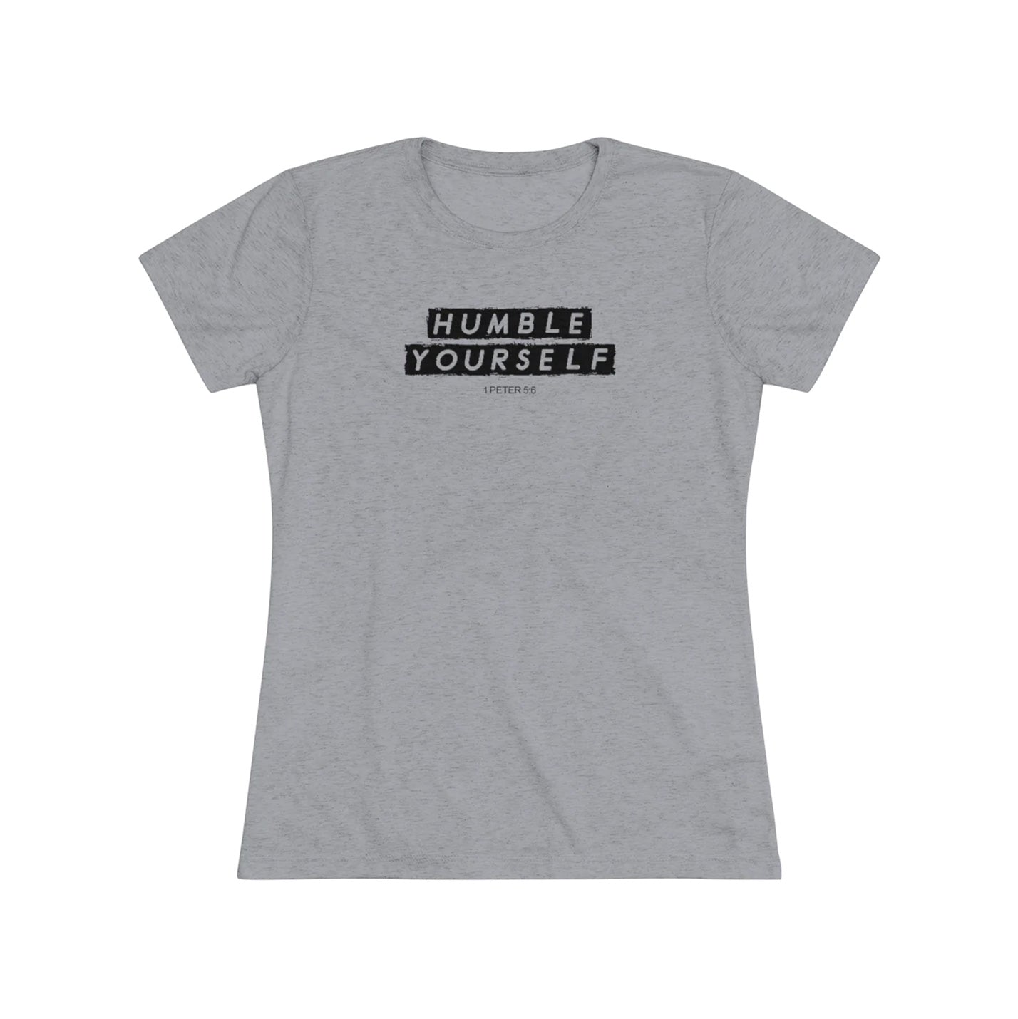 Humble Yourself Women's Tri-Blend Tee