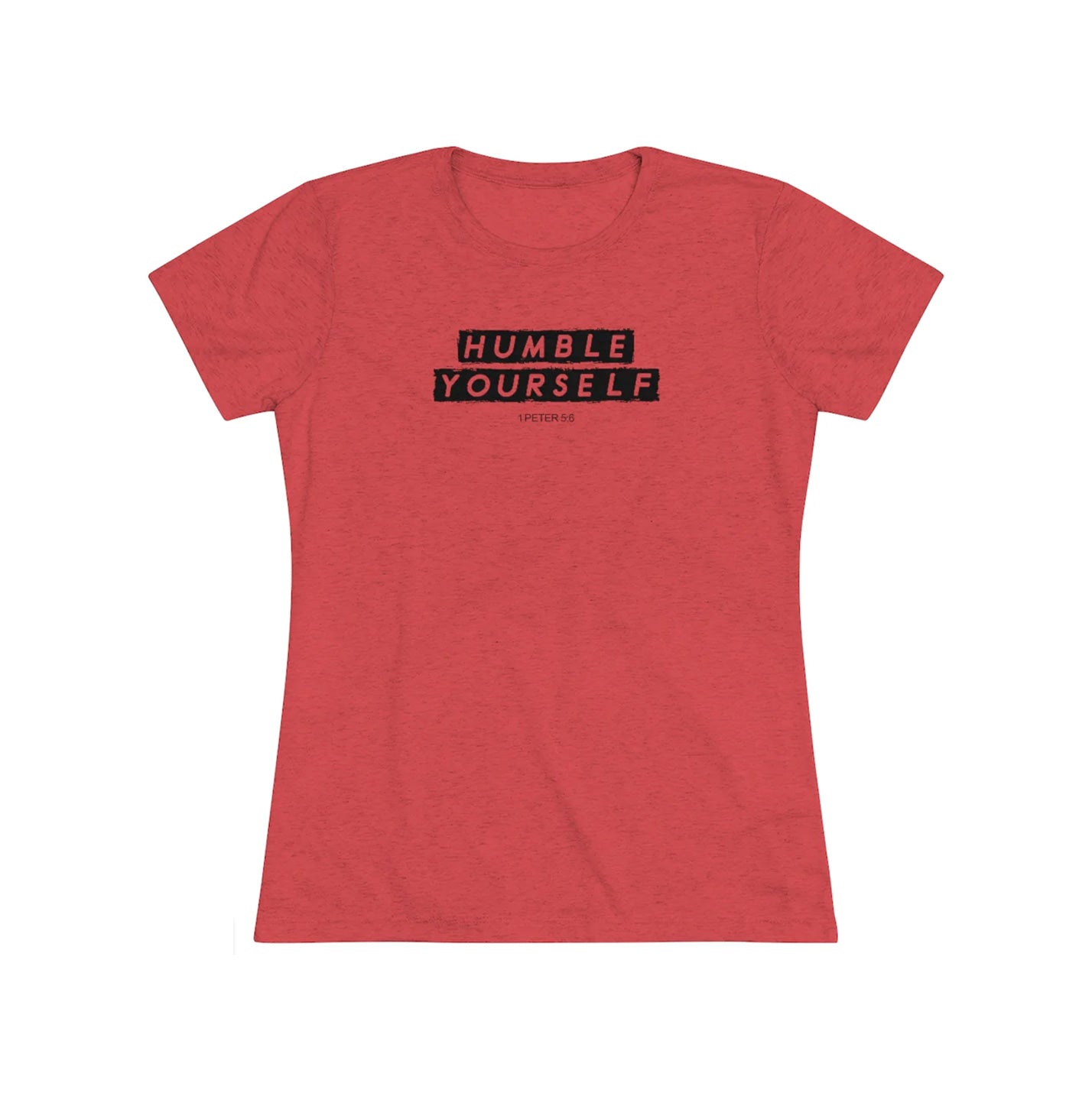 Humble Yourself Women's Tri-Blend Tee