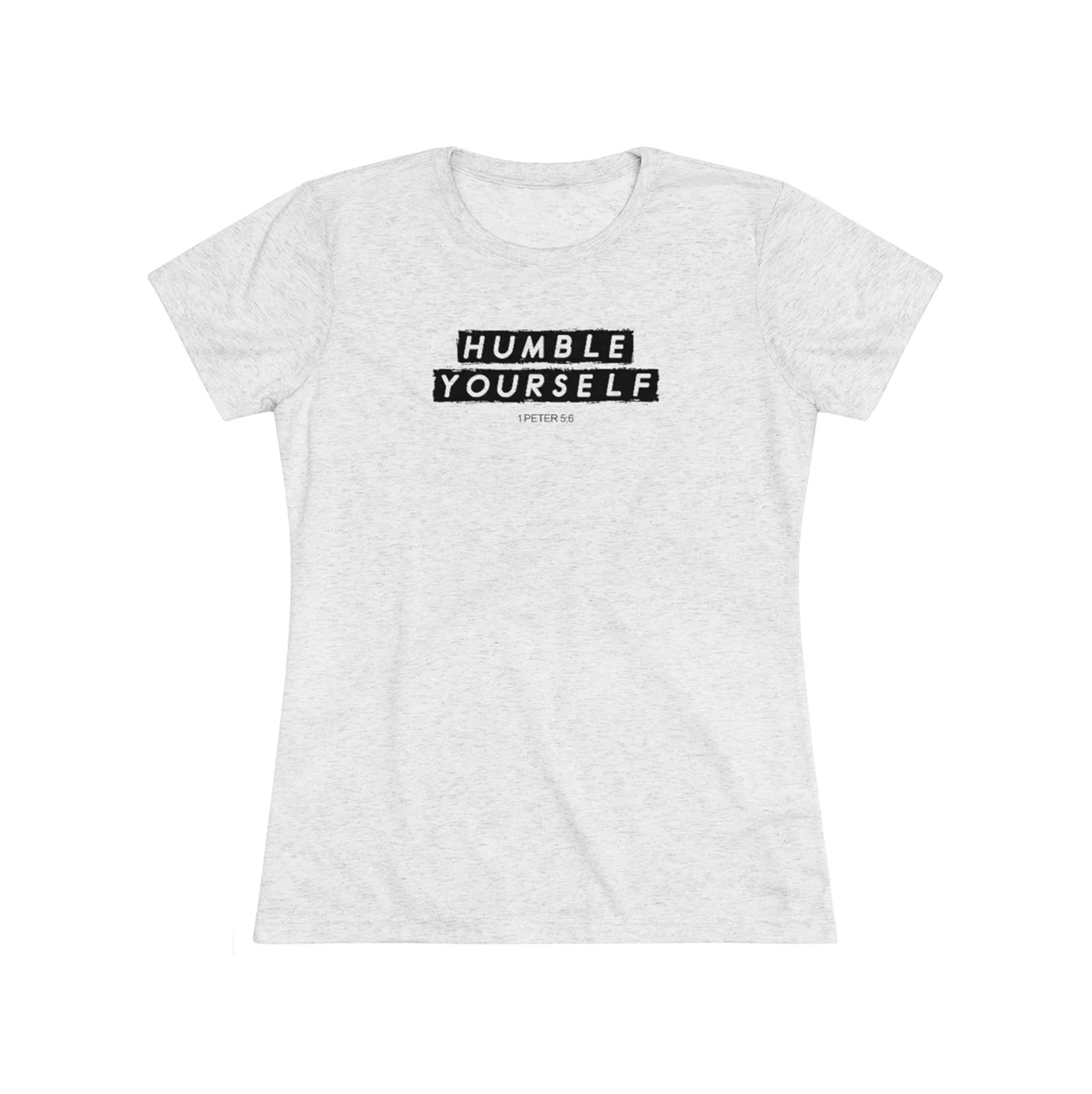 Humble Yourself Women's Tri-Blend Tee