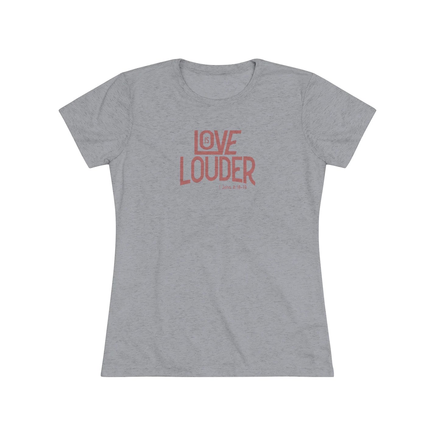 Love is Louder Women's Short Sleeve Tri-Blend Tee