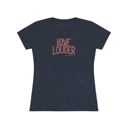 Love is Louder Women's Short Sleeve Tri-Blend Tee