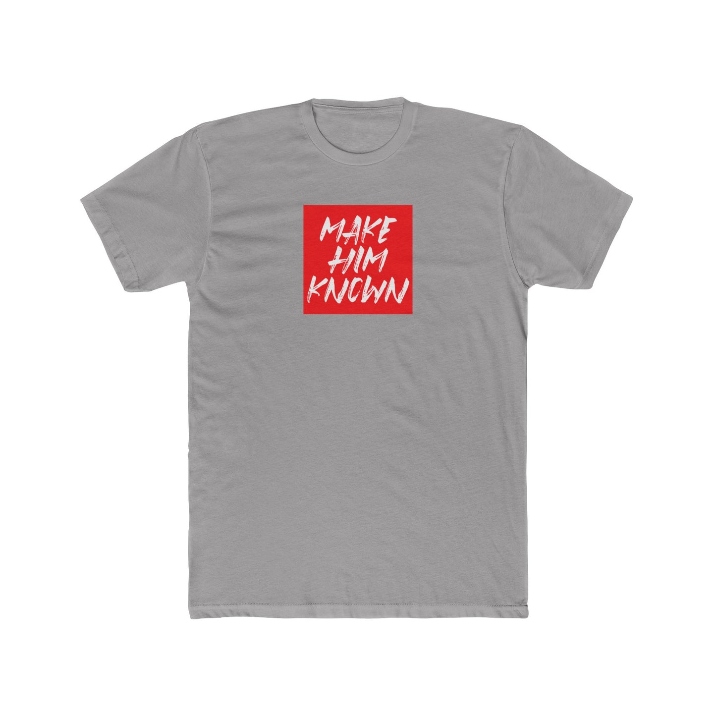 Make HIM Known Unisex Crew Tee