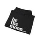 Be the Moon Hooded Sweatshirt