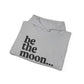 Be the Moon Hooded Sweatshirt