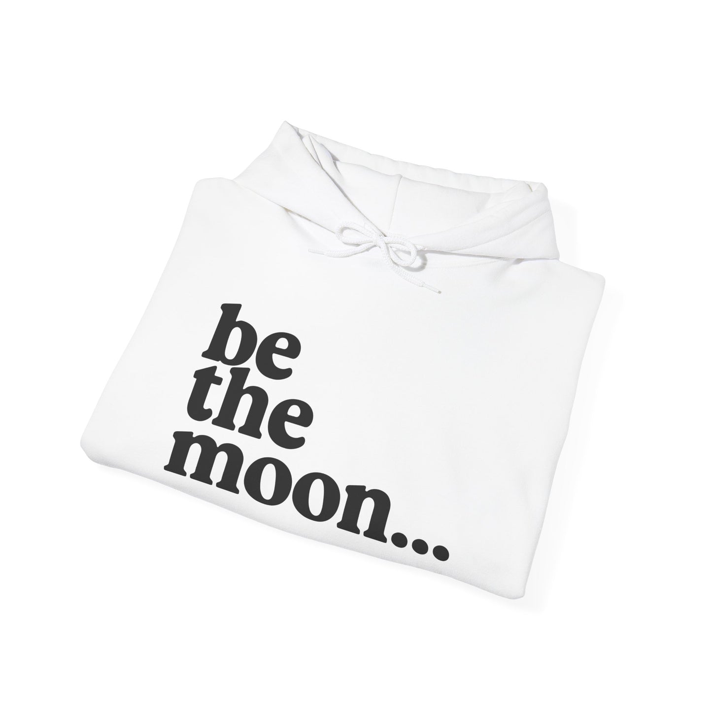 Be the Moon Hooded Sweatshirt