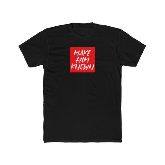 Make HIM Known Unisex Crew Tee