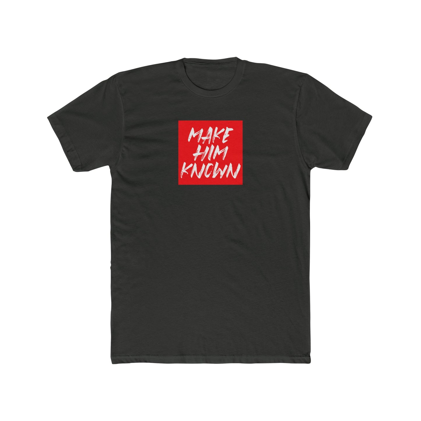 Make HIM Known Unisex Crew Tee