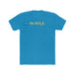 The Be Bold Tee