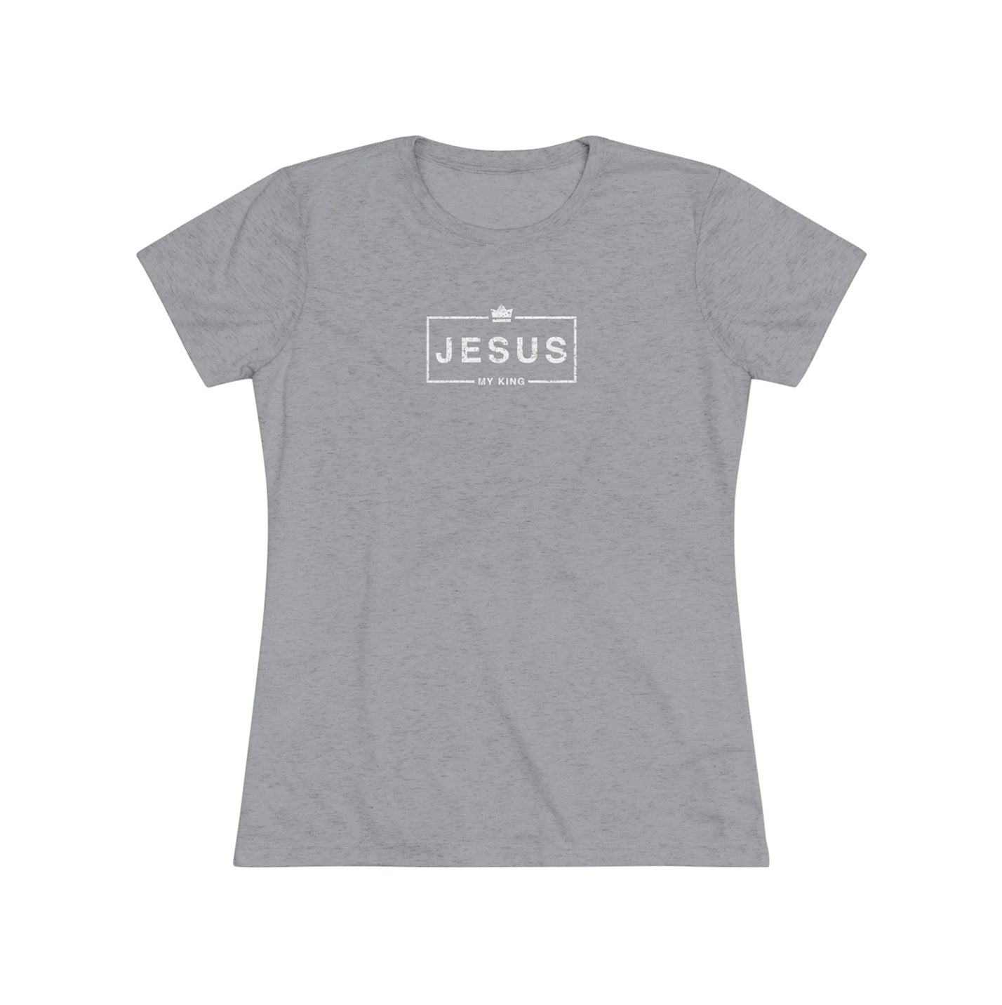 Jesus My King Women's Short Sleeve Tri-Blend Tee