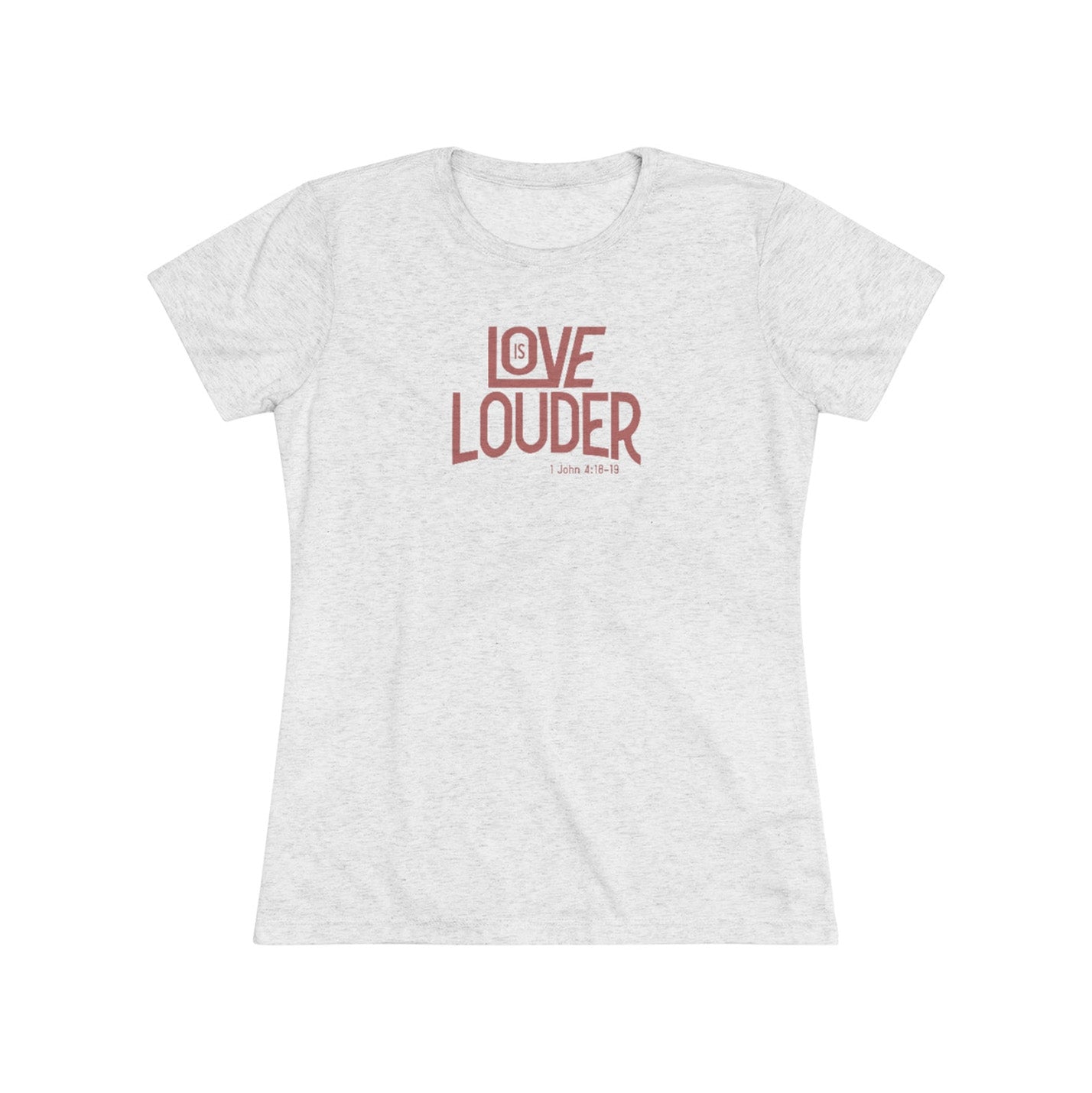 Love is Louder Women's Short Sleeve Tri-Blend Tee
